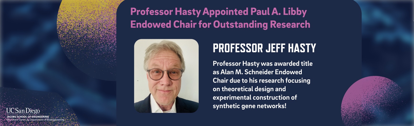 Professor Hasty Appointed Paul A. Libby Endowed Chair for Outstanding Research